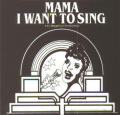 Mama, I want to sing